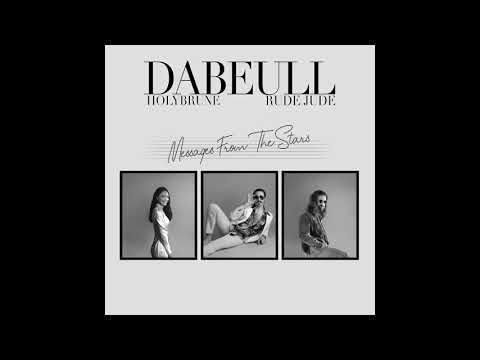 Dabeull, Rude Jude & Holybrune - Message from the stars (HQ)