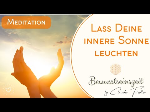 Meditation - Lass Deine innere Sonne leuchten - Kraft und Energie durch Licht ☀