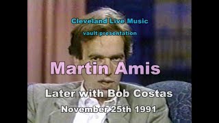 Martin Amis promoting &quot;Time&#39;s Arrow&quot; Later with Bob Costas 11/25/91