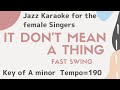 It don't mean a thing  [sing along background JAZZ KARAOKE music] female singers - Swing Jazz