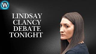 Lindsay Clancy Trial is Wrapping Up. We will Debate Both Sides Tonight.