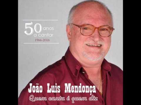 João Luis Mendonça - Quem canta é quem diz