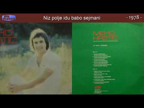 Meho Hrstic - Niz polje idu babo sejmani - (Audio 1978)