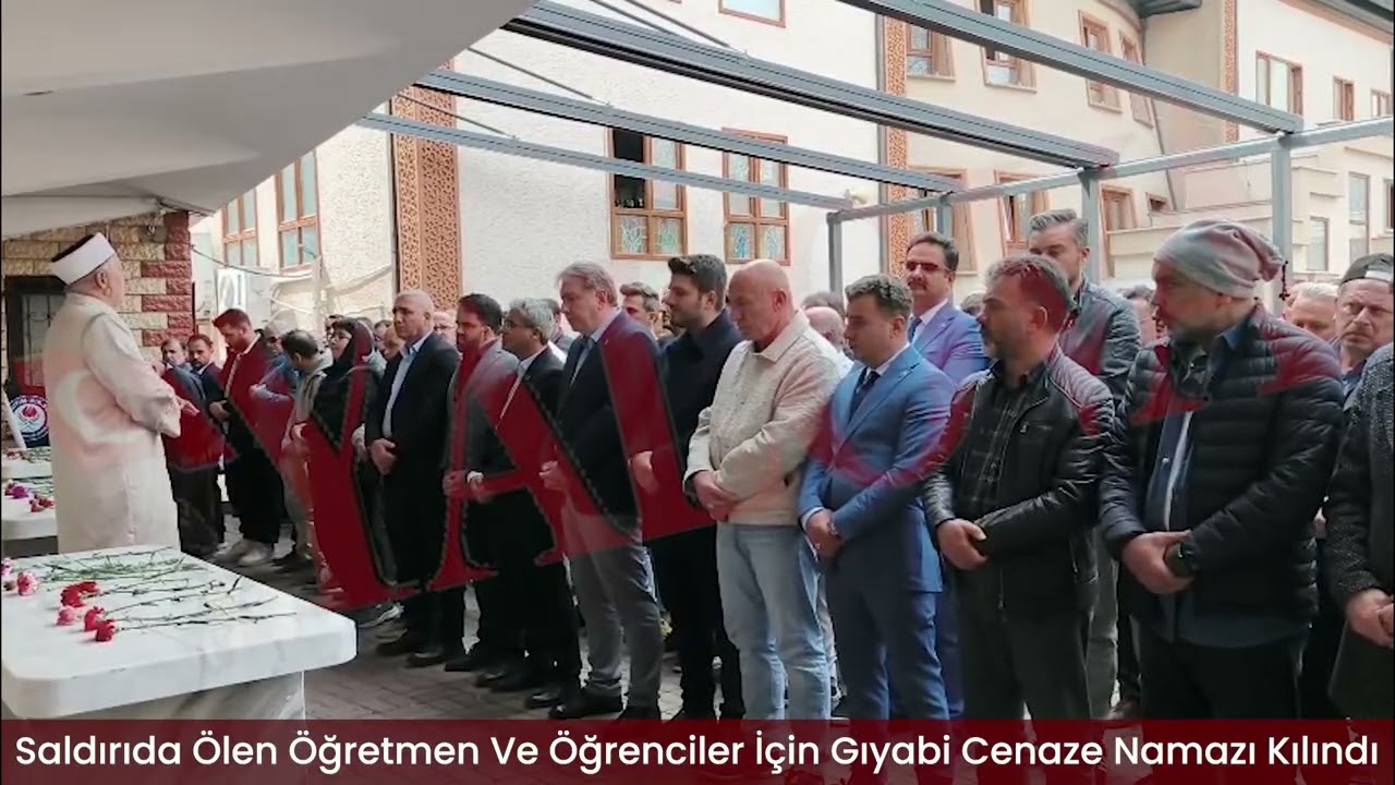 Saldırıda Ölen Öğretmen Ve Öğrenciler İçin Gıyabi Cenaze Namazı Kılındı