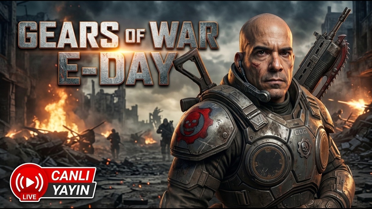 CANLI / Gears of War: E-Day