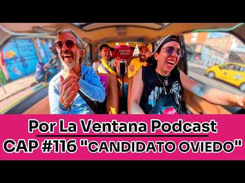 Por La Ventana Podcast LIMPIANDO BAÑOS #116 "CANDIDATO OVIEDO"  🚽🚘🇨🇴