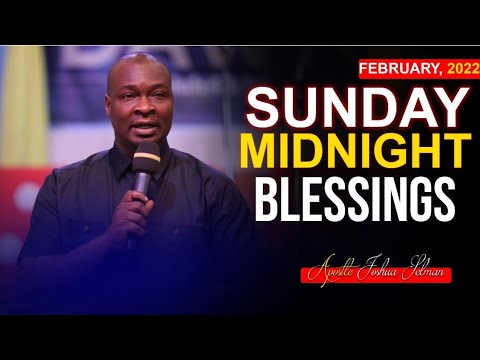 SUNDAY Midnight Blessings, 13th March 2022 - Apostle Joshua Selman | Good Word Before You Sleep