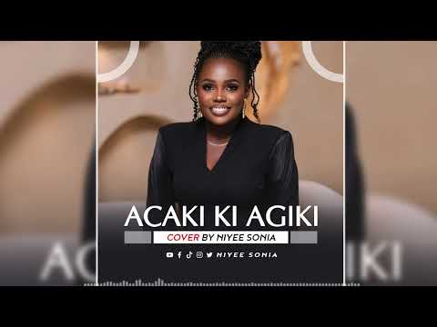 Acaki Ki Agiki - Cover  by Niyee Sonia