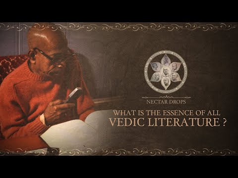 What Is The Essence Of All Vedic Literature? | Srila Prabhupada's Nectar Drops