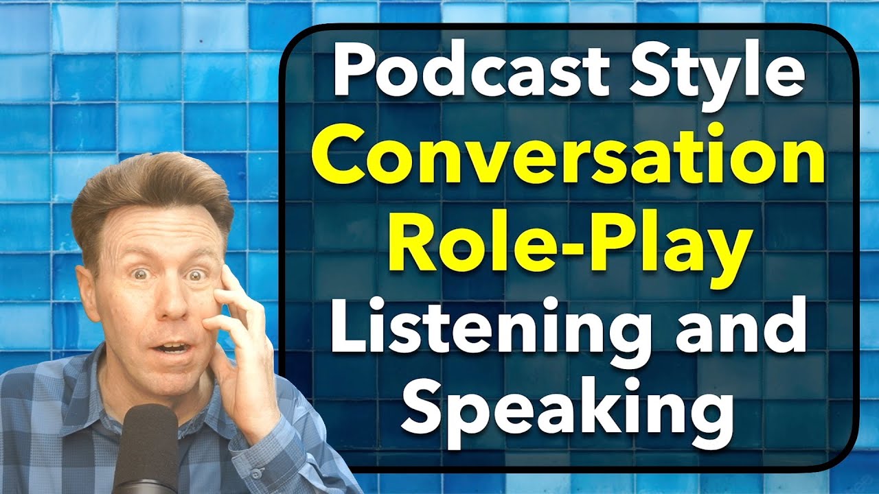 Conversation w/ Role-Play Speaking Practice Repeat After Me + Hearing Skills
