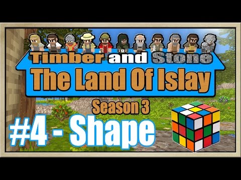 Timber and Stone - [The Land Of Islay - Season 3] - [Part 4] - Shape