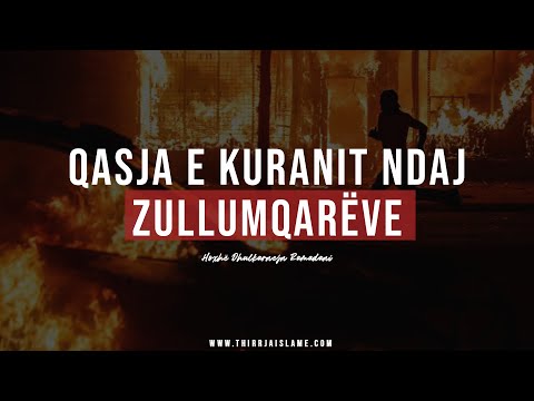 Qasja e Kuranit ndaj zullumqarëve - Hoxhë Dhulkarnejn Ramadani
