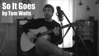 So It Goes by Tom Waits - Cover