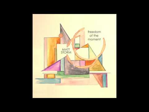 Matt Storm - Freedom of the Moment