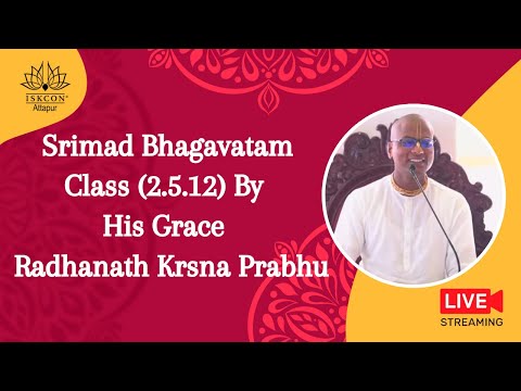 Srimad Bhagavatam Class (2.5.12) By His Grace Radhanath Krsna Prabhu