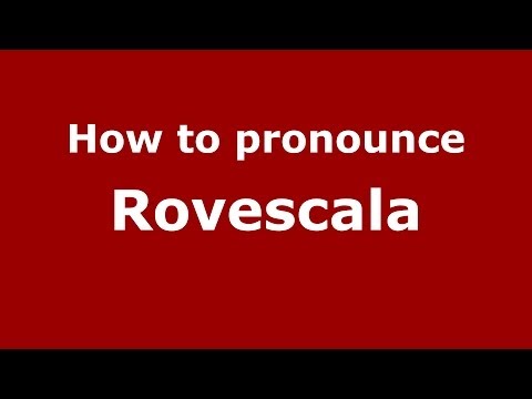 How to pronounce Rovescala (Italian/Italy) - PronounceNames.com