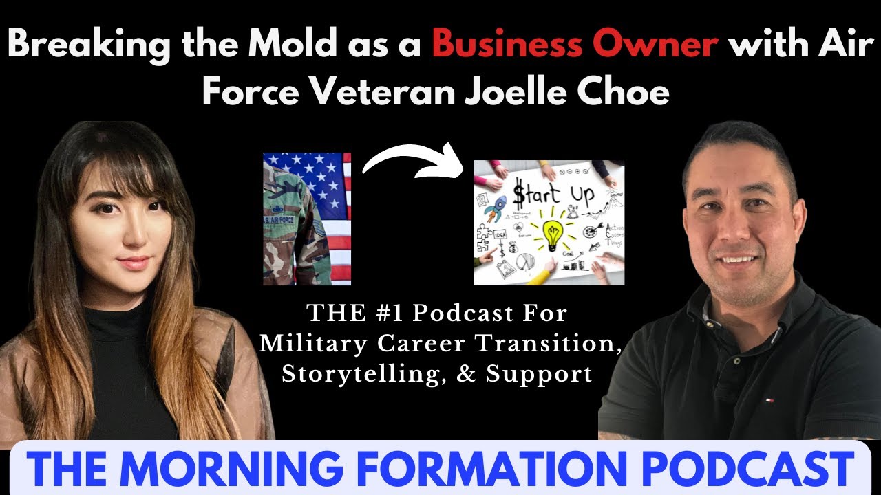 Breaking the Mold From the Military to Business Owner with AF Veteran Joelle Choe