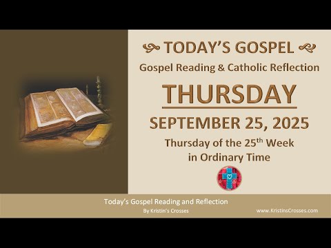 Today's Gospel Reading & Catholic Reflection • Thursday, September 25, 2025