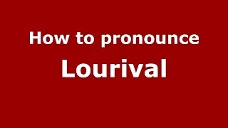 How to pronounce Lourival