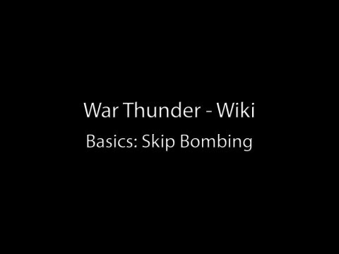 War Thunder Wiki - Skip Bombing Tutorial