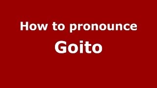 How to pronounce Goito
