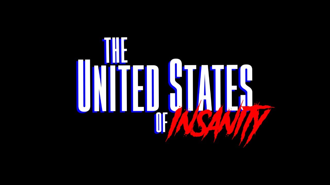 The United States of Insanity