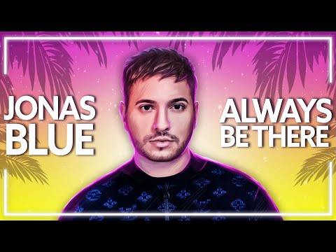 Jonas Blue, Louisa Johnson - Always Be There [Lyric Video]