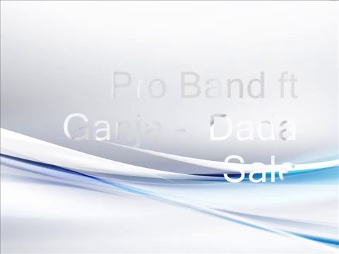 Pro Band ft Ganja-Dada Sale