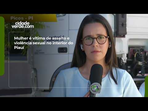Mulher é vítima de assalto e violência sexual no interior do Piauí