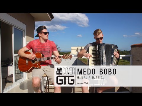 Medo Bobo - Maiara e Maraísa (Cover Gustavo Toledo e Gabriel)