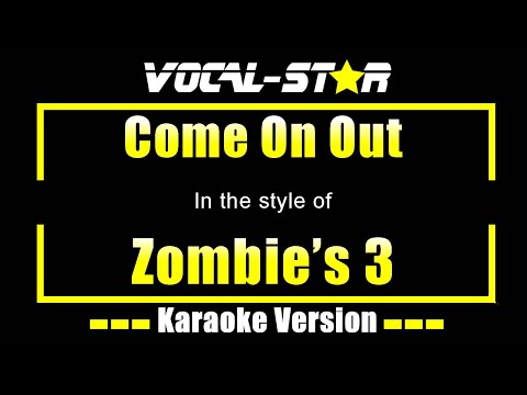 Come On Out Karaoke | Zombie's 3 Karaoke Version