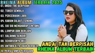 Download lagu RHEINA FULL ALBUM TERBAIK 2025 ~ ANDAI TAK BEPISAH - TOREH SEMBILU POP MELAYU TERBARU mp3