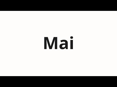 How to pronounce Mai