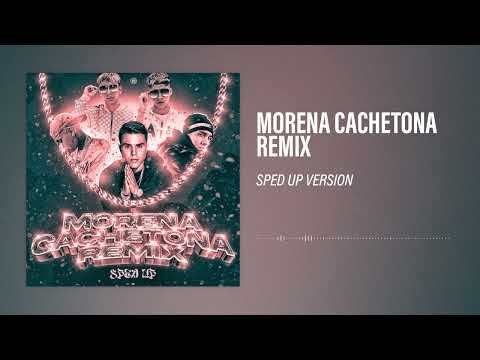 MORENA CACHETONA REMIX (Sped Up) - SONIKKO