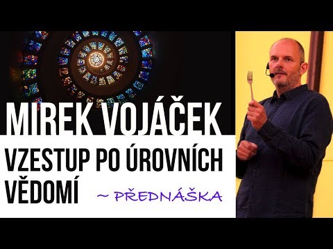 Mirek Vojáček: Vzestup po úrovních vědomí