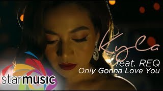 Kyla - Only Gonna Love You feat. REQ (Official Music Video)