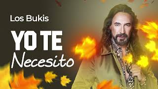 Los Bukis - Yo te necesito | Lyric video