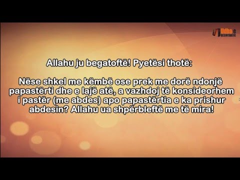 Prekja e papastërtis nuk e prish abdesin Shejh Ibën Uthejmini