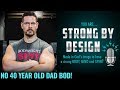 How to NOT Get the 40 Year Old Dad Bod [Strong By Design Ep 9]