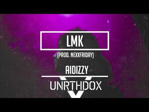 Aidizzy - LMK (prod. NEXXFRIDAY)