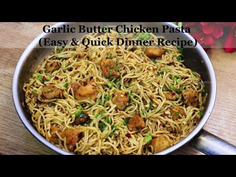 Garlic Butter Chicken Pasta | One Pan Garlic Butter Chicken Noodles | Easy Chicken Pasta Recipe