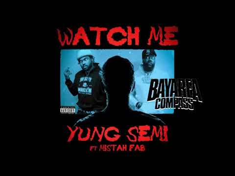 Yung Semi ft. Mistah F.A.B - Watch Me [BayAreaCompass]