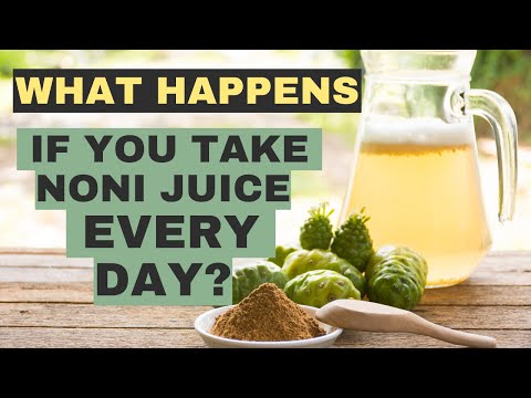 What Happens If You Take Noni Juice every day?