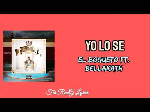 El Bogueto Ft. Bellakath - Yo Lo Se [Letra]