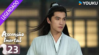 [ASCENSÃO IMORTAL] EP23 🔥 Cultivando à imortalidade! |  Yang Yang / Jin Chen / Wang Duo | YOUKU
