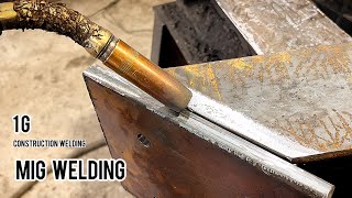 Not many people know about 1G mig welding on construction