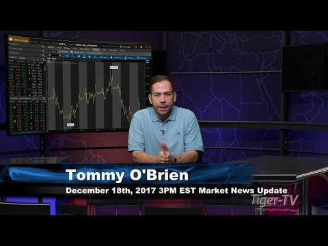 December 18th 3PM EST Market Update with Tommy O'Brien on TFNN