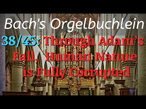 J.S. Bach's "Durch Adams Fall ist ganz verderbt" (BWV 637) + English Translation