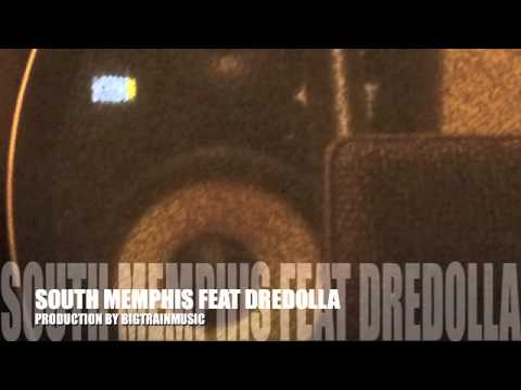 South Memphis Feat DreDolla