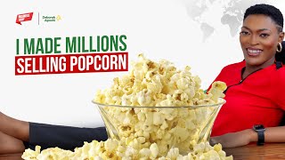 The Strategies For Making Money in Pop-Corn Business I popcorn business I Deborah Apochi